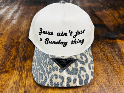 Jesus Ain't Just for Sundays Embroidered Hat